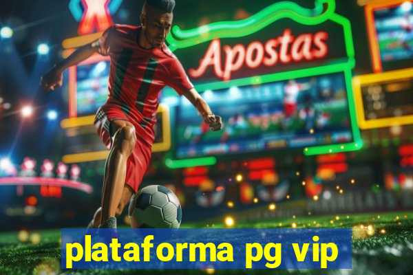 plataforma pg vip